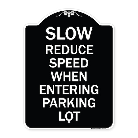 Signmission Slow Reduce Speed When Entering Parking Lot Heavy-Gauge Aluminum Sign, 24" x 18", BW-1824-22889 A-DES-BW-1824-22889